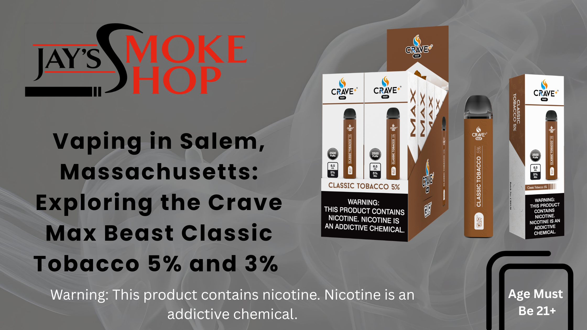 Exploring The Crave Max Beast Classic Tobacco In Salem, Ma 5% And 3% Nicotine Strengths, 2025 Regulations, And Jay’s Smoke Shop
